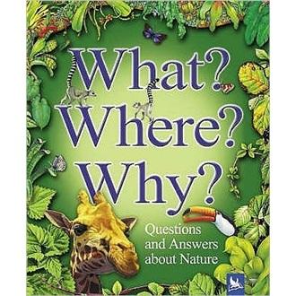 WhatWhereWhy:QuestionsandAnswersAboutNature