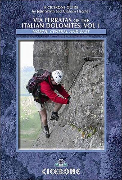 Cicerone Via Ferratas of the Italian Dolomites: Volume 1: North, Central and East