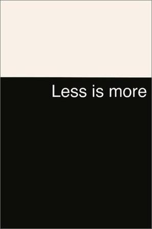 Less Is More：Minimalism in Architecture and Other Arts