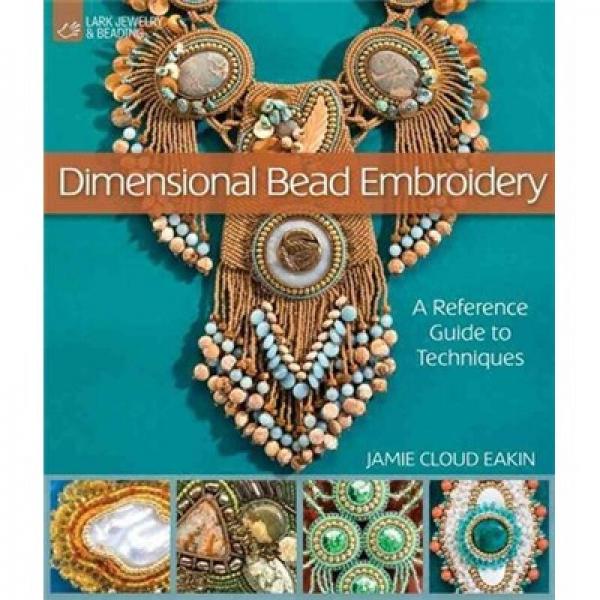 Dimensional Bead Embroidery 空間珠繡:一本讓你技法愈加成熟的指南