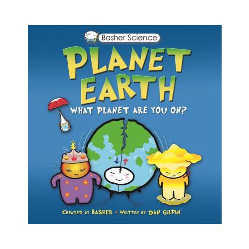 Basher Science: Planet Earth  What planet are you on?