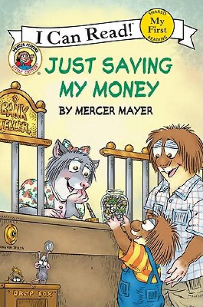 Little Critter: Just Saving My Money (My First I Can Read)[小怪物：我要省钱]