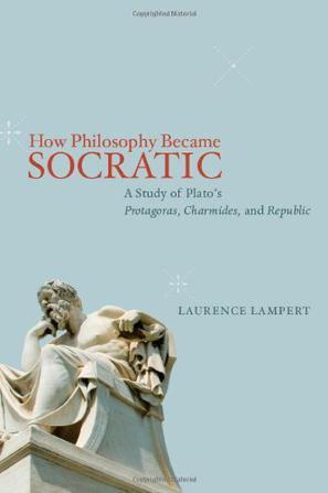 How Philosophy Became Socratic：A Study of Plato's 