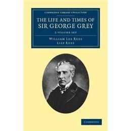 TheLifeandTimesofSirGeorgeGrey,K.C.B.2VolumeSet