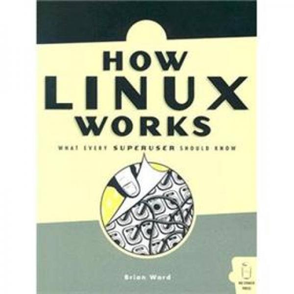 How Linux Works: What Every Super User Should Know