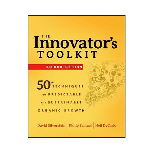 The Innovator's Toolkit  50+ Techniques for Predictable and Sustainable Organic Growth