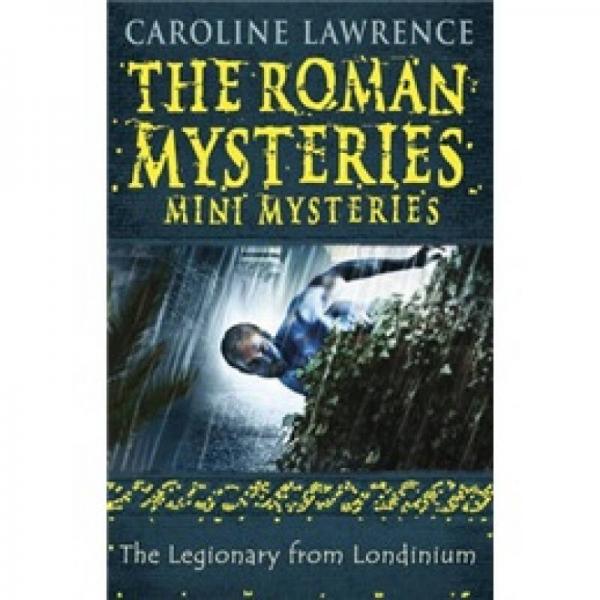 The Legionary from Londinium and Other Mini Mysteries