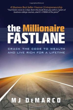 The Millionaire Fastlane：Crack the Code to Wealth and Live Rich for a Lifetime
