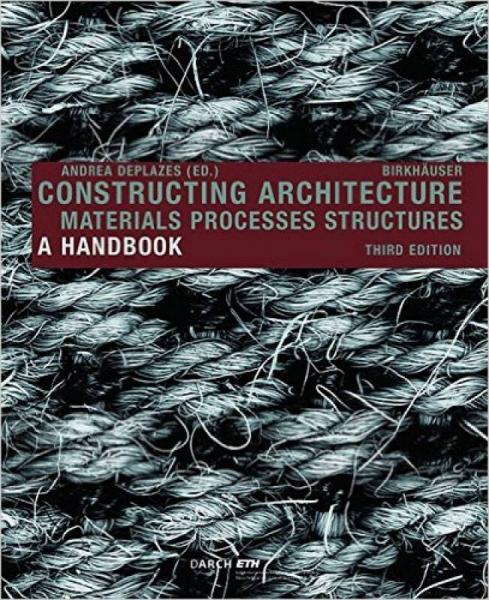 Constructing Architecture: Materials, Processes,