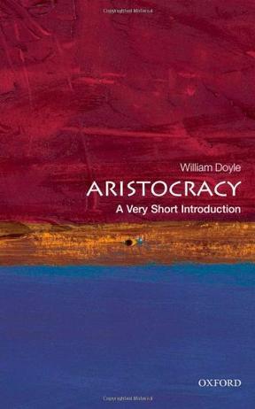 Aristocracy：A Very Short Introduction