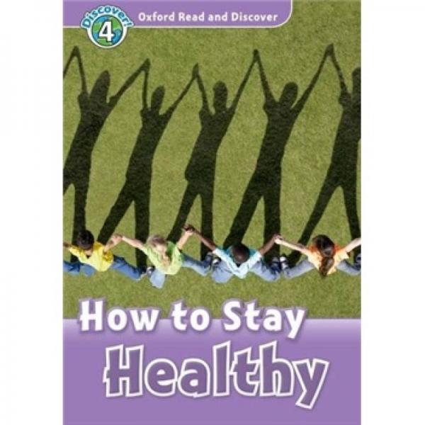 Oxford Read and Discover Level 4: How to Stay Healthy[牛津閱讀和發(fā)現(xiàn)讀本系列--4 保持健康]
