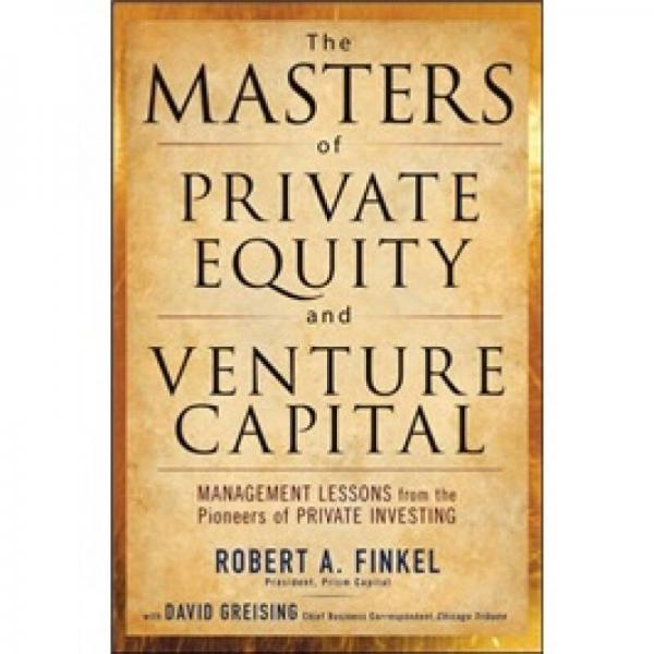 The Masters of Private Equity and Venture Capital  私人股本和風(fēng)險(xiǎn)投資