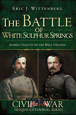 TheBattleofWhiteSulphurSprings:AverellFailstoSecureWestVirginia