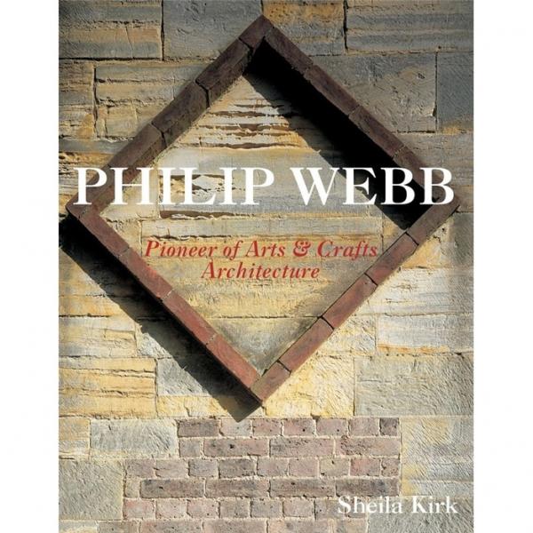 PhilipWebb:PioneerofArts&CraftsArchitecture[P·韦布：工艺美术建筑论]