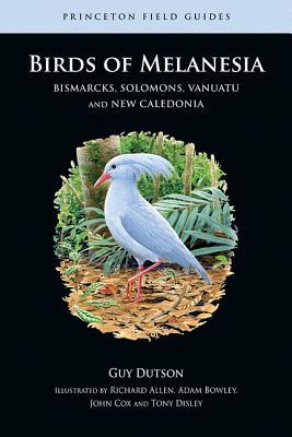 BirdsofMelanesia:Bismarcks,Solomons,Vanuatu,andNewCaledonia