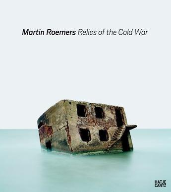 Martin Roemers：Relics of the Cold War
