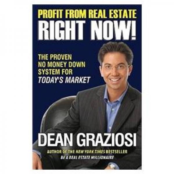 Profit from Real Estate Right Now!: The Proven No Money Down System for Today's Market