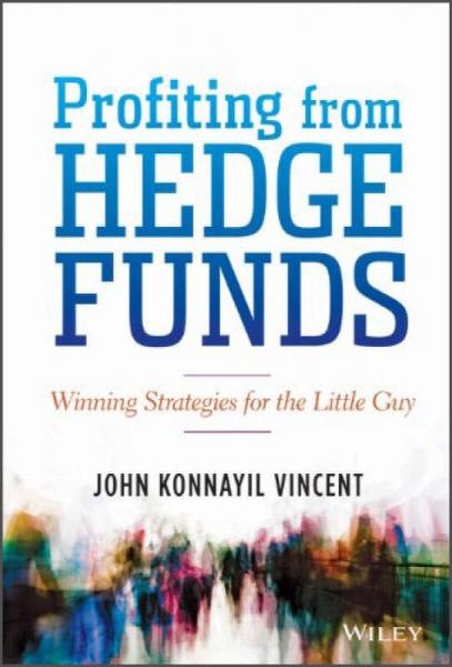 Profiting from Hedge Funds: Winning Strategies for the Little Guy (Wiley Trading)