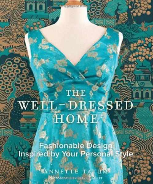 The Well-Dressed Home  Fashionable Design Inspir
