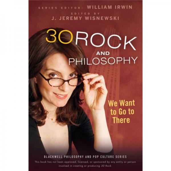 30 Rock and Philosophy: We Want to Go to There[30 摇滚与哲学：我们想要去那里]
