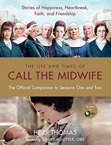 The Life and Times of Call the Midwife: The Official Companion to Season One and Two