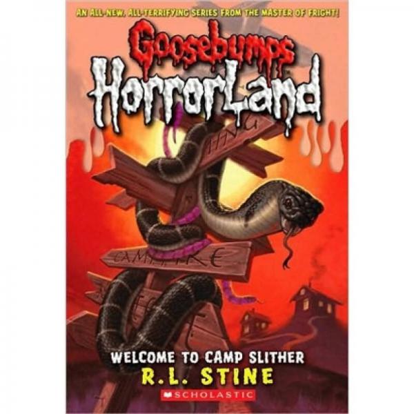 Goosebumps HorrorLand #09: Welcome to Camp Slither 鸡皮疙瘩惊恐乐园系列#09：惊悚露营