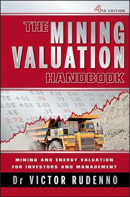 TheMiningValuationHandbook:MiningandEnergyValuationforInvestorsandManagement
