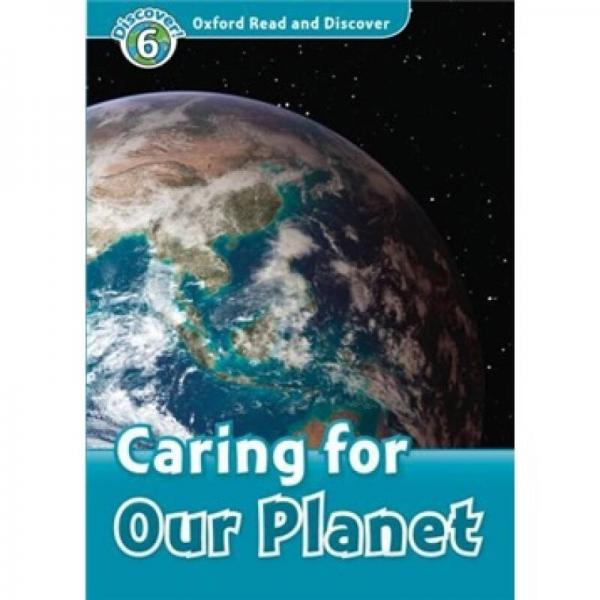 Oxford Read and Discover Level 6: Caring for Our Planet