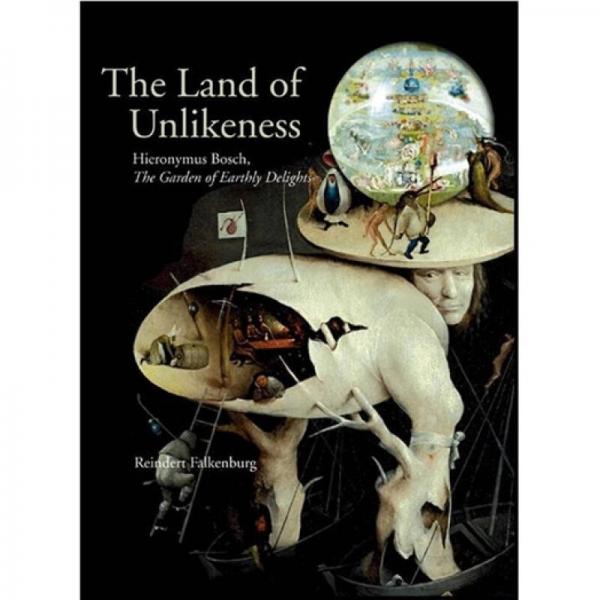 Hieronymus Bosch: The Land of Unlikeness 