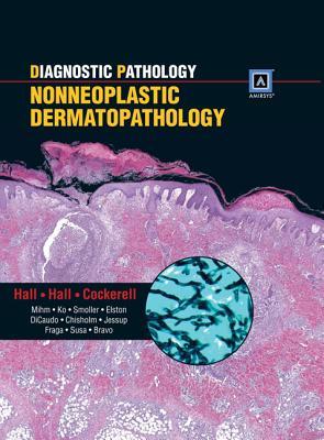 DiagnosticPathology:NonneoplasticDermatopathology