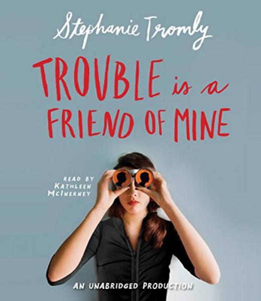 Trouble Is a Friend of Mine