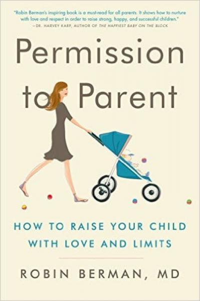 Permission to Parent  How to Raise Your Child wi