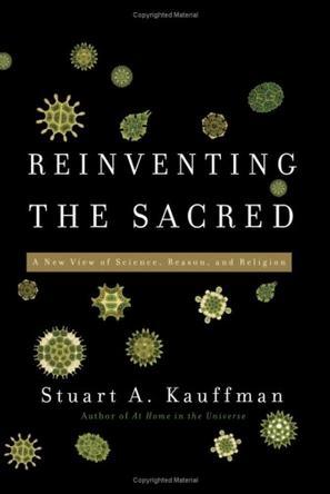 Reinventing the Sacred：A New View of Science, Reason, and Religion