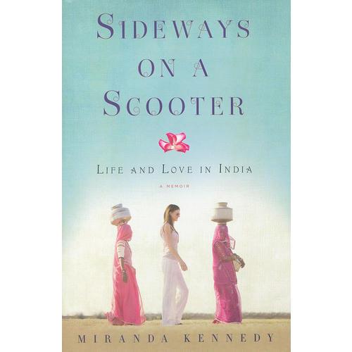 Sideways on a Scooter：Life and Love in India