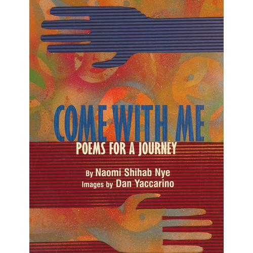 Come With Me : Poems for a Journey [Hardcover] 和我一起来：旅行诗歌(入选美国小学六年级教材，精装) 