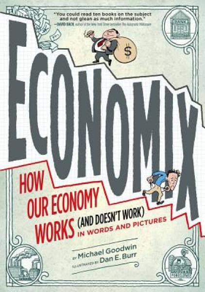 Economix：How Our Economy Works ,  in Words and Pictures