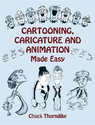 Cartooning,CaricatureandAnimationMadeEasy