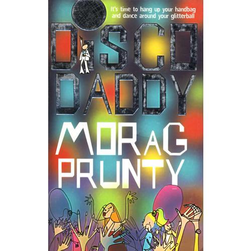 DISCO DADDY:MORAG PRUNTY