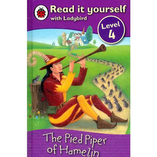 Ladybird:The Pied Piper of Hamelin(Read It Yourself-Level 4) 小瓢虫分级读物：《吹笛子的人》（阅读级别：4）