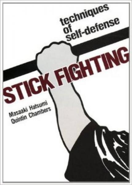 Stick Fighting: Techniques of Self-Defense