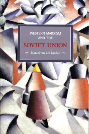 Western Marxism and the Soviet Union：A Survey of Critical Theories and Debates Since 1917