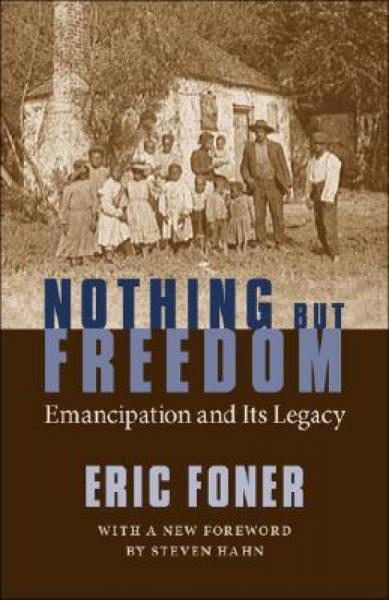 NothingButFreedom:EmancipationandItsLegacy