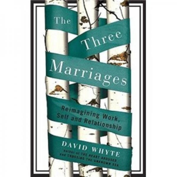 The Three Marriages: Reimagining Work, Self and Relationship