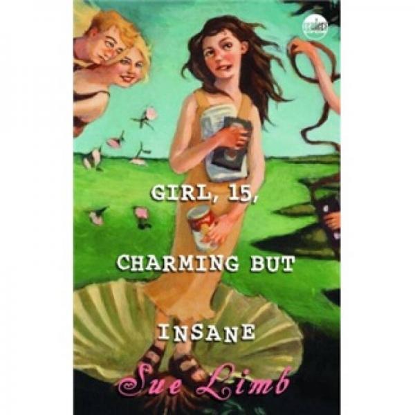 Girl, 15, Charming But Insane