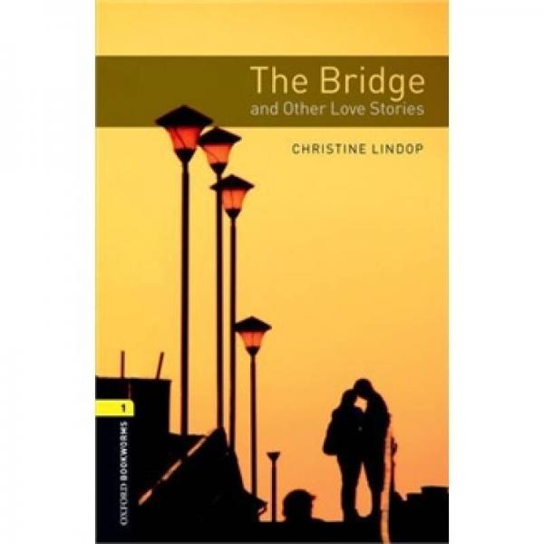 Oxford Bookworms Library Third Edition Stage 1: Bridge & Other Love Stories