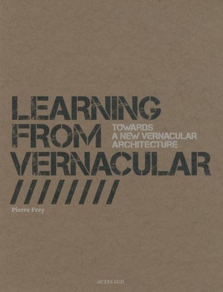 Learning from Vernacular: Towards a New Vernacular Architecture (French Edition)