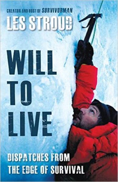 Will To Live  Les Stroud Relives The Greatest Su
