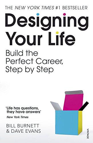 Designing Your Life: Build the Perfect Career, Step by Step