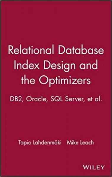 Relational Database Index Design and the Optimizers：Relational Database Index Design and the Optimizers