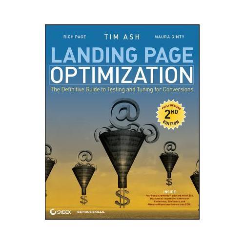 Landing Page Optimization  The Definitive Guide to Testing and Tuning for Conversions